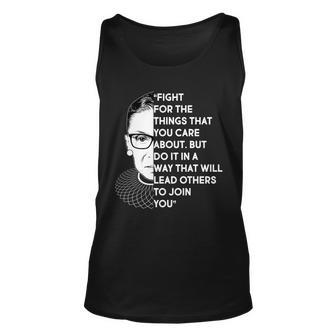 Ruth Bader Ginsburg Fight The Things You Care About Quote Tshirt Unisex Tank Top - Monsterry AU