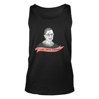 Ruth Bader Ginsburg Vote We Are Ruthless Feminist Unisex Tank Top - Monsterry DE