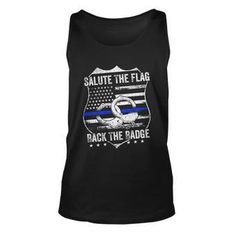 Salute The Flag Back The Badge Policemen Gift Police Themed Gift Unisex Tank Top - Monsterry UK