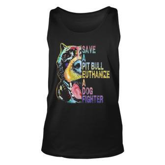 Save A Pit Bull Euthanize A Dog Fighter Unisex Tank Top - Thegiftio UK