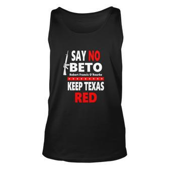 Say No Beto Keep Texas Red Anti Robert O&Rourke Unisex Tank Top - Monsterry