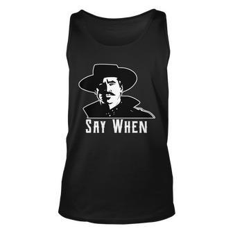 Say When Classic Movie Quote Unisex Tank Top - Monsterry UK