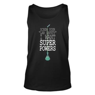 Screw Your Lab Safety I Want Super Powers Unisex Tank Top - Monsterry AU