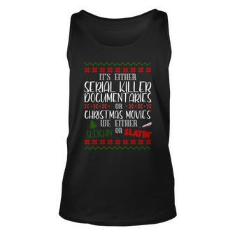 Serial Killer Document Christmas Movies Sleighin Or Slayin Ugly Unisex Tank Top - Monsterry CA
