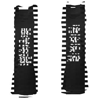 Shit Show I Run This Shitshow Funny Man Woman Unisex Tank Top - Thegiftio