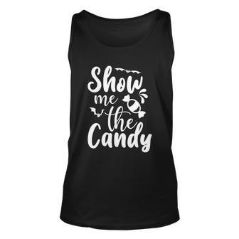 Show Me The Candy Halloween Quote Unisex Tank Top - Monsterry