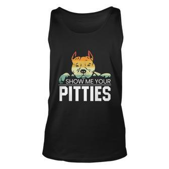 Show Me Your Pitties For A Rude Dogs Pit Bull Lover Unisex Tank Top - Thegiftio UK