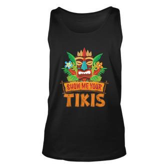 Show Me Your Tikis Hawaiian Aloha Luau Party Vacation Unisex Tank Top - Thegiftio UK