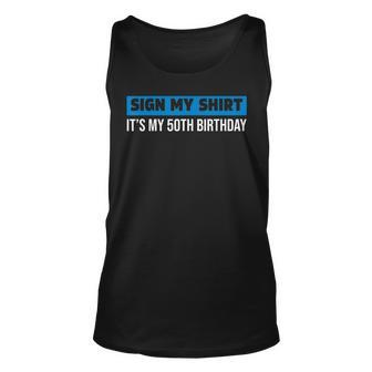 Sign My 1972 Retro 50 Years Old 50Th Birthday Sign My Unisex Tank Top - Seseable