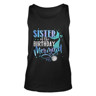 Sister Of The Birthday Mermaid Family Matching Party Squad Cool Gift Unisex Tank Top - Thegiftio UK