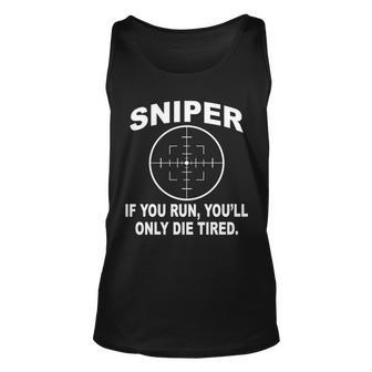 Sniper If You Run Youll Only Die Tired Unisex Tank Top - Monsterry