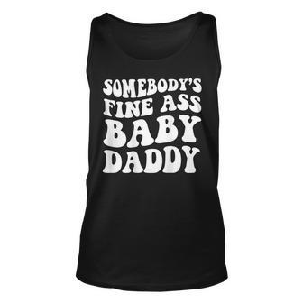 Somebodys Fine Ass Baby Daddy Unisex Tank Top - Seseable