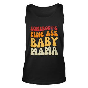 Somebodys Fine Ass Baby Mama Funny Mom Saying Cute Mom Unisex Tank Top - Monsterry CA
