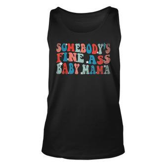 Somebodys Fine Ass Baby Mama Unisex Tank Top - Seseable