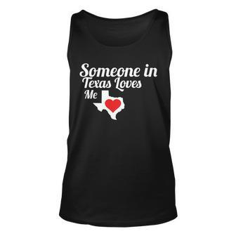 Someone In Texas Loves Me Unisex Tank Top - Monsterry