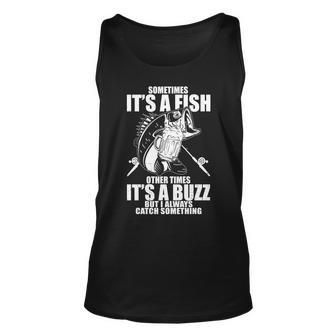 Sometimes Its A Fish Other Times Its A Buzz Unisex Tank Top - Monsterry CA