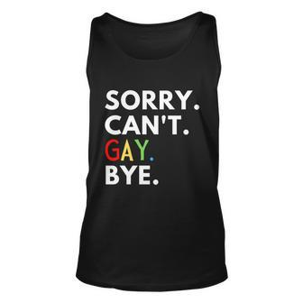 Sorry Cant Gay Bye Pride Parade Lgbtq Love Is Love Meaningful Gift Unisex Tank Top - Thegiftio UK