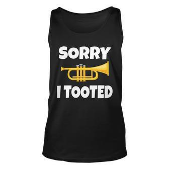Sorry I Tooted Trumpet Tshirt Unisex Tank Top - Monsterry