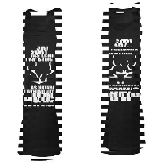 Sorry I Wasnt Listening Was Thinking About Hunting T-Shirt Graphic Design Printed Casual Daily Basic Unisex Tank Top - Thegiftio