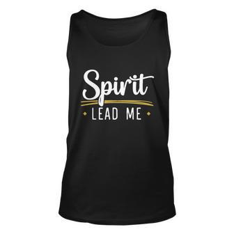 Spirit Lead Me God Christian Religious Jesus Christ Cute Gift Unisex Tank Top - Monsterry AU