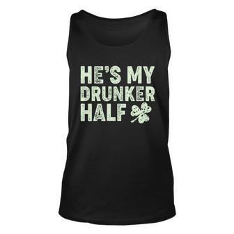 St Patricks Day Hes My Drunker Half Matching Couple&S Unisex Tank Top - Monsterry UK