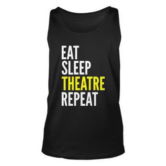 Stage Actor Gift Eat Sleep Theatre Repeat Great Gift Unisex Tank Top - Monsterry CA