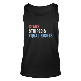 Stars Stripes And Equal Rights Funny 4Th Of July Unisex Tank Top - Monsterry
