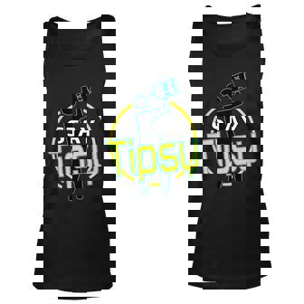 Stay Tipsy Tshirt Unisex Tank Top - Monsterry