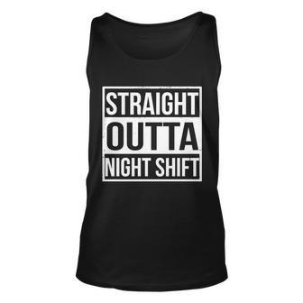 Straight Outta Night Shift Tshirt Unisex Tank Top - Monsterry UK