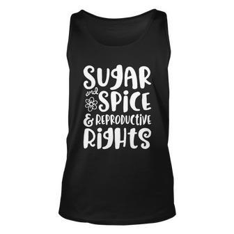 Sugar And Spice And Reproductive Rights Gift Unisex Tank Top - Monsterry UK