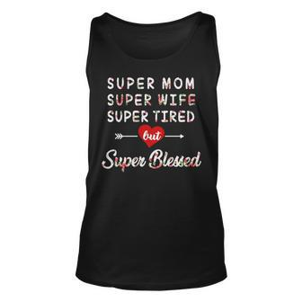 Super Mom Super Wife Super Tired But Super Blessed Unisex Tank Top - Thegiftio UK