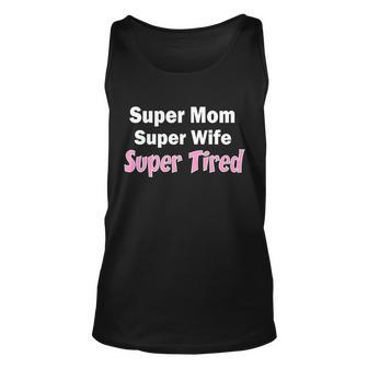 Super Mom Super Wife Super Tired Graphic Design Printed Casual Daily Basic Unisex Tank Top - Thegiftio UK