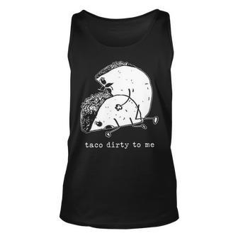 Taco Dirty To Me V2 Unisex Tank Top - Seseable
