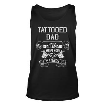 Tattooed Dad Like A Regular Dad Except More Of A Badass Tshirt Unisex Tank Top - Monsterry DE