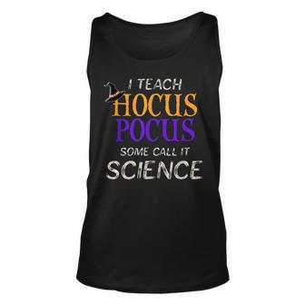 Teach Hocus Pocus Science Halloween Teacher Gift Unisex Tank Top - Seseable