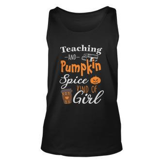 Teaching And Pumpkin Spice Kind Of Girl Halloween Quote Unisex Tank Top - Monsterry CA