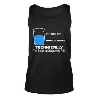 Technically The Glass Is Completely Full Funny Science Unisex Tank Top - Monsterry