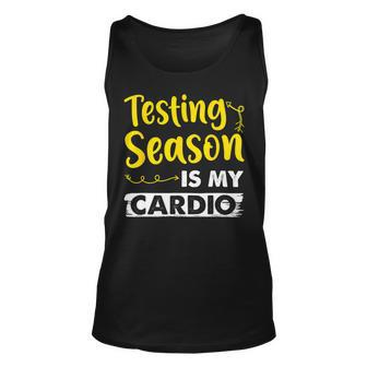 Testing Season Is My Cardio Shirt Funny Elementary Teacher Unisex Tank Top - Seseable