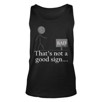 Thats Not A Good Sign Funny Stick Figure Unisex Tank Top - Monsterry AU