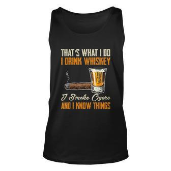 Thats What I Do Drink Whiskey Smoke Cigars And I Know Things Unisex Tank Top - Thegiftio UK