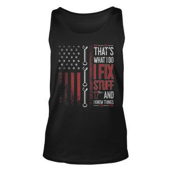 Thats What I Do I Fix Stuff And I Know Things Funny Saying Unisex Tank Top - Seseable