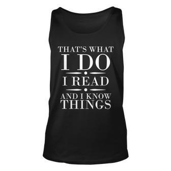 Thats What I Do I Read And I Know Things V3 Unisex Tank Top - Thegiftio UK