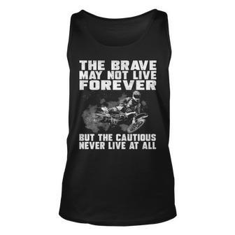 The Brave May Not Live Forever Unisex Tank Top - Seseable