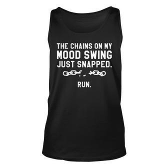 The Chains On My Mood Swing Just Snapped Unisex Tank Top - Seseable