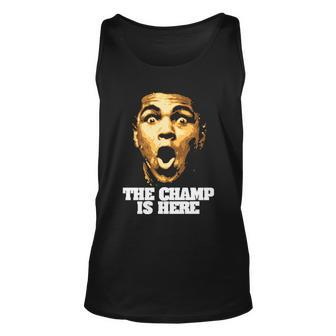 The Champ Is Here Tshirt Unisex Tank Top - Monsterry