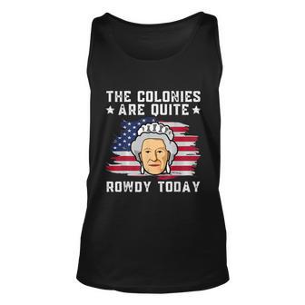 The Colonies Are Quite Rowdy Today Unisex Tank Top - Monsterry AU