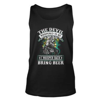 The Devil Whispered To Me Im Coming For YouBring Beer Unisex Tank Top - Monsterry CA