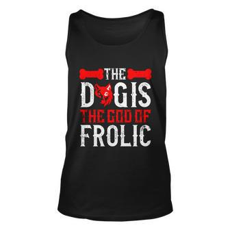 The Dog Is The God Of Frolic Cute Dog Lovers Gifts Unisex Tank Top - Thegiftio UK