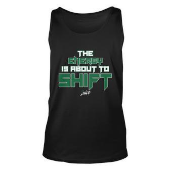 The Energy Is About To Shift Twice Tshirt Unisex Tank Top - Monsterry UK