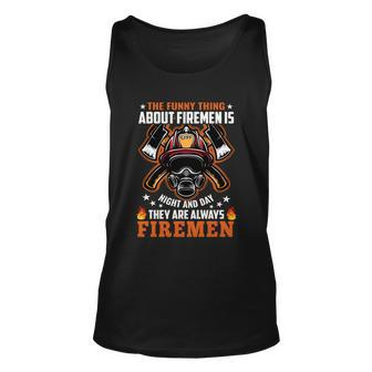 The Funny Thing About Firemen Firefighter Dad Gift Unisex Tank Top - Monsterry CA